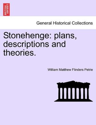 Read Stonehenge: plans, descriptions and theories. - William Matthew Flinders Petrie file in PDF