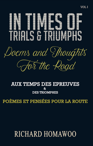 Read Online In Times of Trials and Triumphs: Poems and Thoughts for the Road - Richard Homawoo | PDF