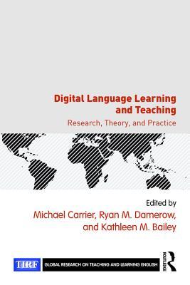 Read Online Digital Language Learning and Teaching: Research, Theory, and Practice - Michael Carrier file in ePub
