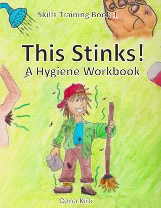 Download This Stinks: A Hygiene Workbook (Skills Training) (Volume 1) - Dana Kirk | ePub