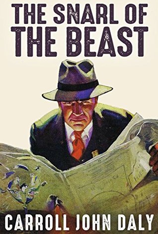 Read The Snarl of the Beast: A Race Williams Detective Story - Carroll John Daly | PDF
