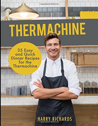 Read Online 35 Easy and Quick Dinner Recipes for the Thermomix (R): Thermachine - Harry Richards file in ePub
