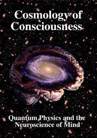 Read Online Cosmology of Consciousness: Quantum Physics & Neuroscience of Mind - Deepak Chopra file in ePub