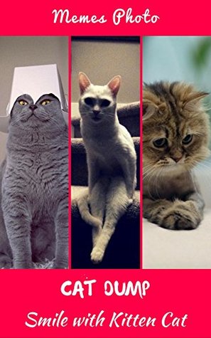 Read Online Cat Dump Kitten Memes: Smile with Kitten Cat Dump and Memes Cutie - Cat Memes | PDF
