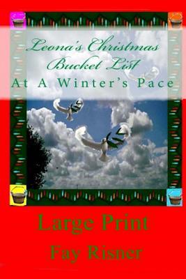 Read Online Leona's Christmas Bucket List: At A Winter's Pace - Fay Risner | ePub