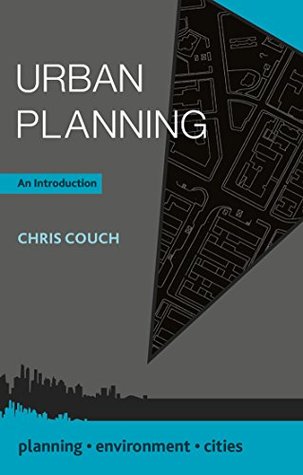Full Download Urban Planning: An Introduction (Planning, Environment, Cities) - Chris Couch | ePub