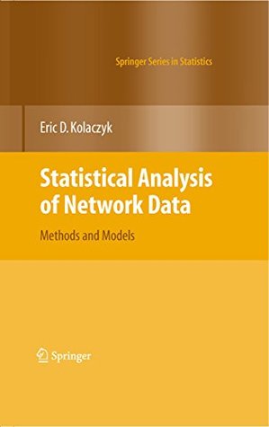 Read Statistical Analysis of Network Data: Methods and Models (Springer Series in Statistics) - Eric D. Kolaczyk file in PDF