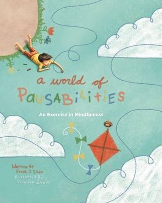 Read Online A World of Pausabilities: An Exercise in Mindfulness - Frank J. Sileo | ePub