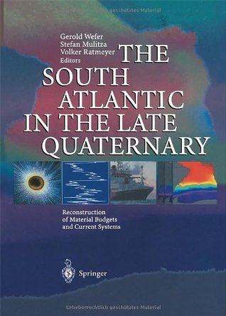 Read Online The South Atlantic in the Late Quaternary: Reconstruction of Material Budgets and Current Systems - Gerold Wefer file in PDF