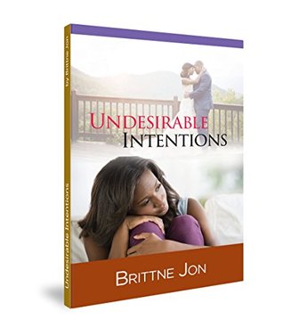 Read Undesirable Intentions: From The Sequel Driven By Love - Brittne Jon | PDF