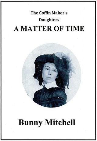 Read Online The Coffin Maker's Daughters A Matter of Time - Bunny Mitchell | ePub