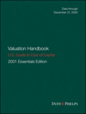 Read Valuation Handbook - U.S. Guide to Cost of Capital, 2001 U.S. Essentials Edition - Roger J. Grabowski file in PDF