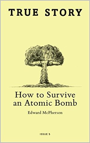 Read How to Survive an Atomic Bomb (True Story Book 5) - Edward McPherson | ePub