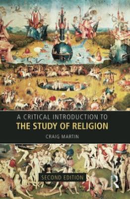 Full Download A Critical Introduction to the Study of Religion - Craig Martin | ePub
