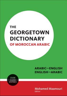 Read The Georgetown Dictionary of Moroccan Arabic: Arabic-English, English-Arabic - Mohamed Maamouri file in ePub