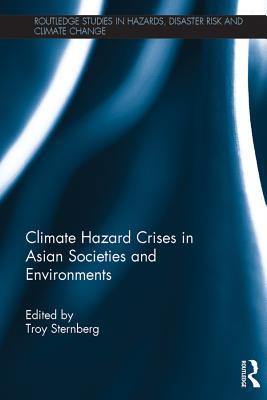 Full Download Climate Hazard Crises in Asian Societies and Environments - Troy Sternberg file in ePub