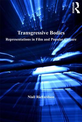 Full Download Transgressive Bodies: Representations in Film and Popular Culture - Niall Richardson file in ePub