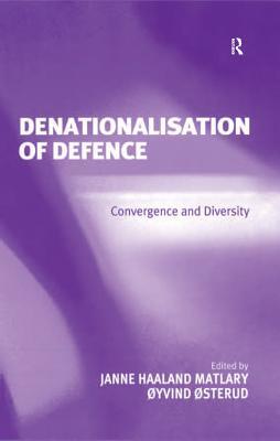 Read Denationalisation of Defence: Convergence and Diversity - Janne Haaland Matlary Professor file in PDF