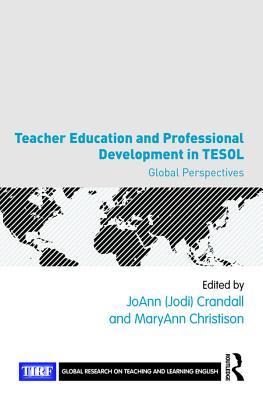 Full Download Teacher Education and Professional Development in Tesol: Global Perspectives - JoAnn Crandall | PDF