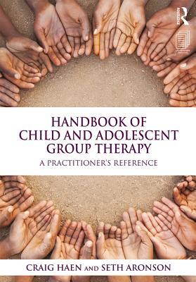 Read Online Handbook of Child and Adolescent Group Therapy: A Practitioner's Reference - Craig Haen file in ePub
