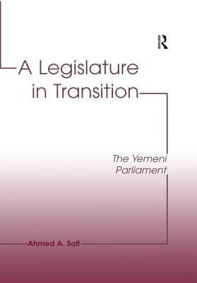 Read A Legislature in Transition: The Yemeni Parliament - Ahmed A. Saif file in ePub