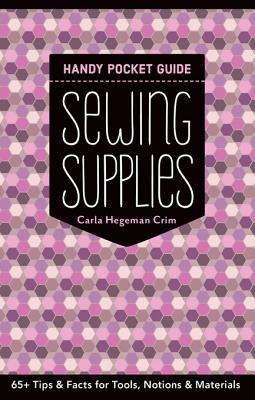 Download Sewing Supplies Handy Pocket Guide: 65  Tips & Facts for Tools, Notions & Materials - Carla Hegeman Crim | ePub