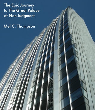 Download The Epic Journey to The Great Palace of Non-Judgment - Mel Thompson | PDF