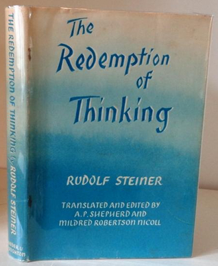 Read Online The Redemption of Thinking: A Study in the Philosophy of Thomas Aquinas - Rudolf Steiner | PDF