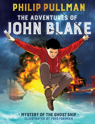 Full Download The Adventures of John Blake: Mystery of the Ghost Ship - Philip Pullman file in ePub