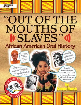 Read Out of the Mouths of Slaves: African American Oral History - Carole Marsh file in PDF