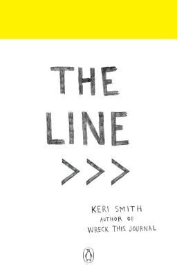 Full Download The Line: An Adventure Into Your Creative Depths - Keri Smith file in PDF