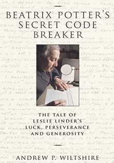 Download Beatrix Potter's secret code breaker : the story of Leslie Linder's perseverance, luck and generosity - Andrew P. Wiltshire | PDF