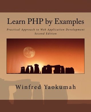 Download Learn PHP by Examples: Practical Approach to Web Application Development - Dr Winfred Yaokumah | ePub