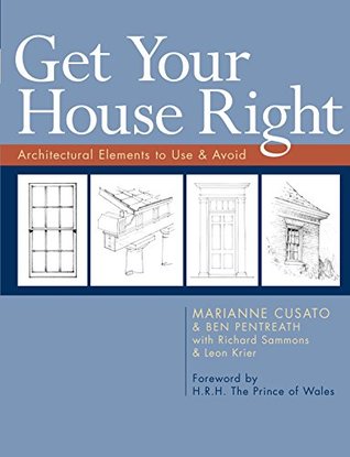 Read Online Get Your House Right: Architectural Elements to Use & Avoid - Marianne Cusato | ePub