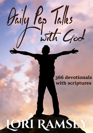 Download Daily Pep Talks with God: 366 daily devotionals with scripture - Lori Ramsey | PDF