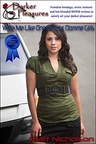 Download Write Me Like One of Your Domme Girls (Blue Label Short Stories - Hard Female Dominant BDSM and CBT Book 17) - Matt Nicholson file in PDF