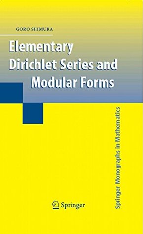 Full Download Elementary Dirichlet Series and Modular Forms (Springer Monographs in Mathematics) - Goro Shimura file in ePub