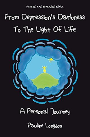 Read From Depression's Darkness to the Light of Life: A Personal Journey by Pauline Longdon - Pauline Longdon file in PDF