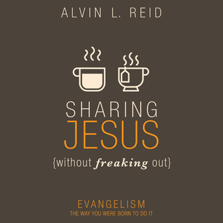 Read Sharing Jesus Without Freaking Out: Evangelism the Way You Were Born to Do It - Alvin Reid file in PDF