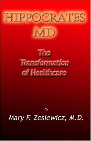 Full Download Hippocrates MD - The Transformation of Healthcare - Mary F. Zesiewicz file in PDF