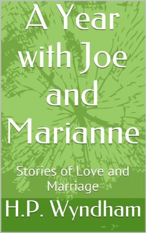 Read A Year with Joe and Marianne: Stories of Love and Marriage - H.P. Wyndham file in PDF