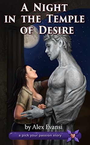 Full Download A Night in the Temple of Desire (Pick Your Passion Stories Book 1) - Alex Evansi | ePub
