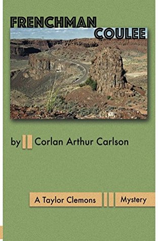 Download Frenchman Coulee (The Taylor Clemons Mysteries Book 3) - Corlan Carlson | ePub