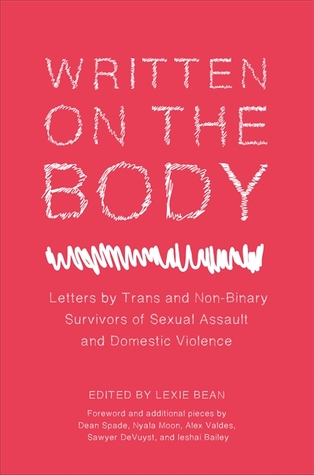 Read Online Written on the Body: Letters from Trans and Non-Binary Survivors of Sexual Assault and Domestic Violence - Lexie Bean file in PDF