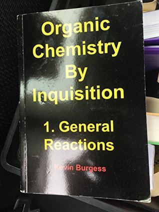 Download Organic Chemistry by Inquisition, 1. General Reactions - Kevin Burgess | ePub