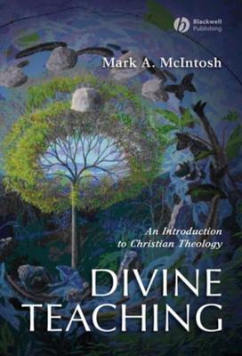 Read Divine Teaching: An Introduction to Christian Theology - Mark McIntosh | ePub