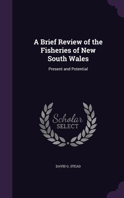 Read A Brief Review of the Fisheries of New South Wales: Present and Potential - David G Stead | PDF