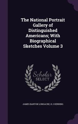Download The National Portrait Gallery of Distinguished Americans; With Biographical Sketches Volume 3 - James Barton Longacre file in PDF