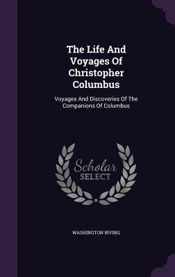 Read Online The Life and Voyages of Christopher Columbus: Voyages and Discoveries of the Companions of Columbus - Washington Irving file in PDF