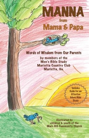 Read Manna from Mama & Papa: Words of Wisdom from Our Parents - Men's Bible Study, Marietta Country Club file in ePub